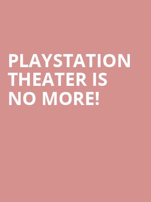 Playstation Theater is no more